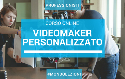 corso online videomaker personalizzato