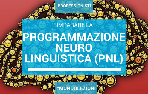 La Programmazione Neuro Linguistica