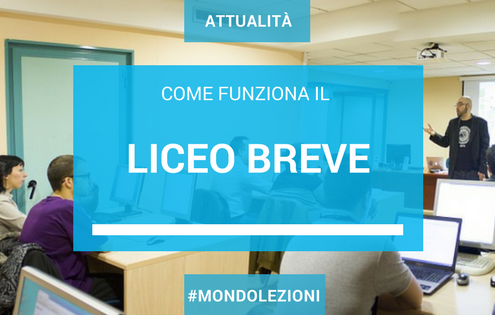 Liceo breve, cosa è e quando si attiverà